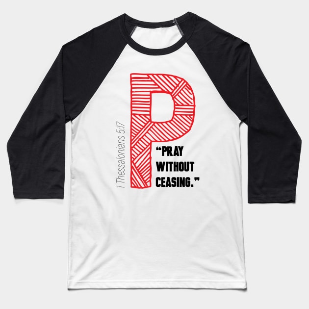 Pray without ceasing Baseball T-Shirt by Fredly T.